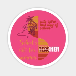 school's out for summer teacher Magnet